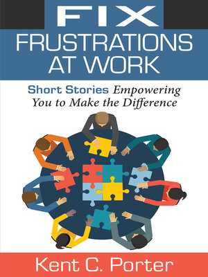 cover image of Fix Frustrations At Work: Short Stories Empowering You to Make the Difference